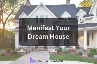 Manifest a house