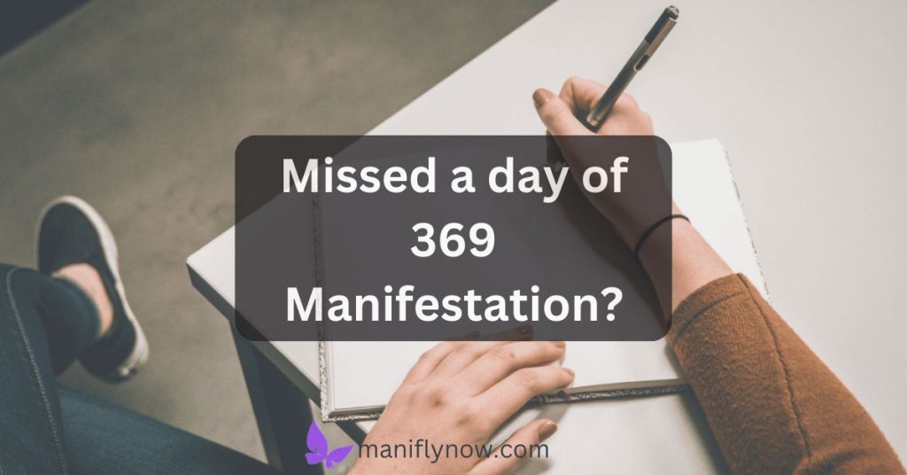 What Happens If You Miss a Day of 369 Manifestation