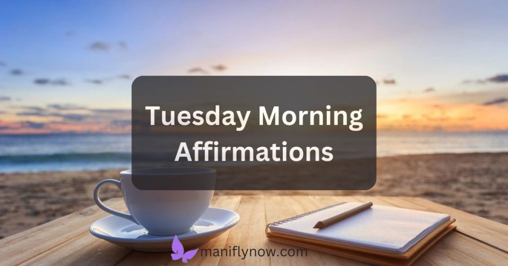 Tuesday Morning Affirmations