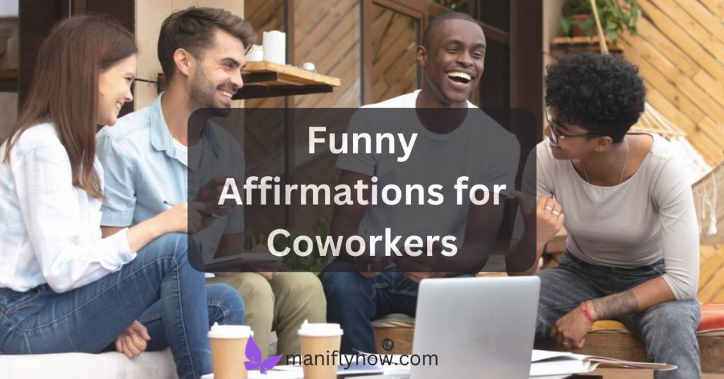 Funny Affirmations for Coworkers