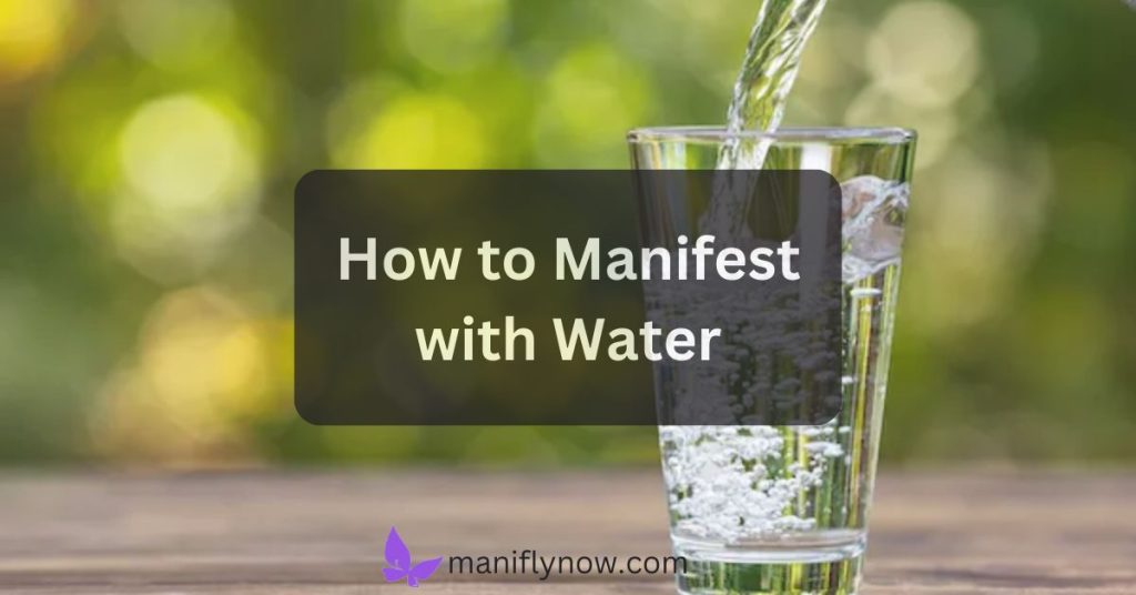 How to Manifest with Water