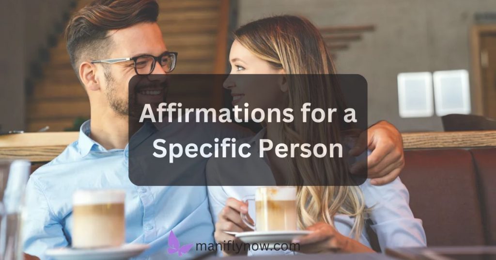 Affirmations for Specific Person