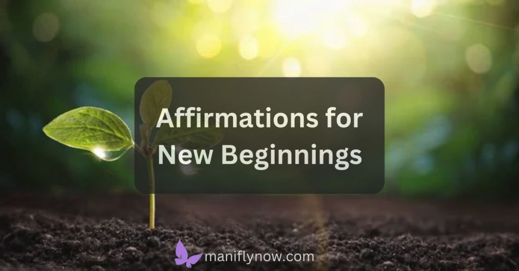 Affirmations for New Beginnings