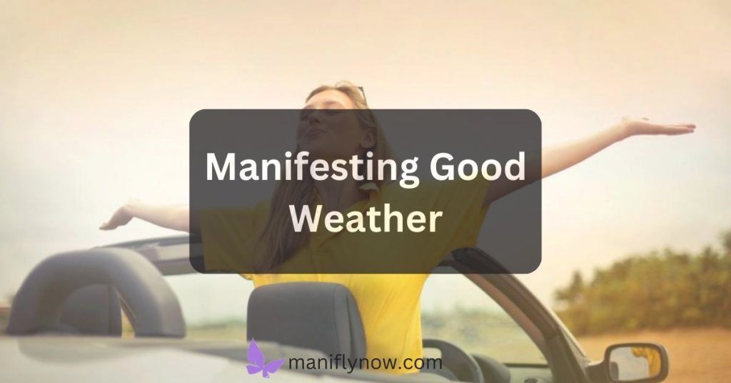 How to Manifest Good Weather