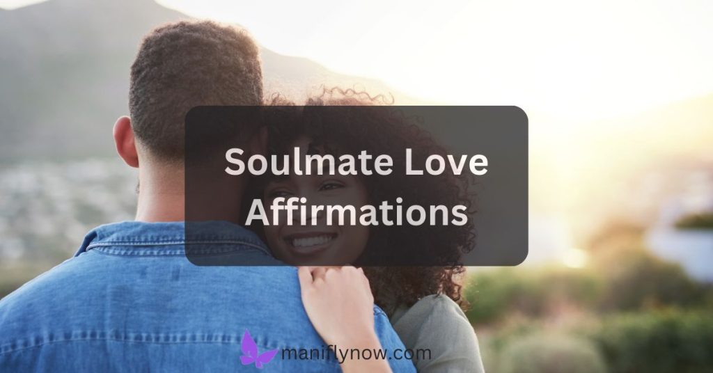 Soulmate Love Affirmations