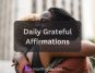 Daily Grateful Affirmations